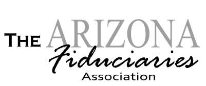 What Is a Fiduciary? - Arizona Fiduciaries Association